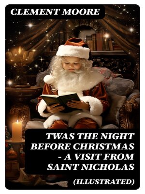 cover image of Twas the Night before Christmas--A Visit From Saint Nicholas (Illustrated)